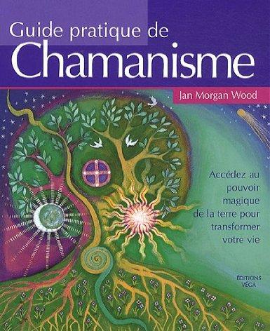 Guide pratique du chamanisme